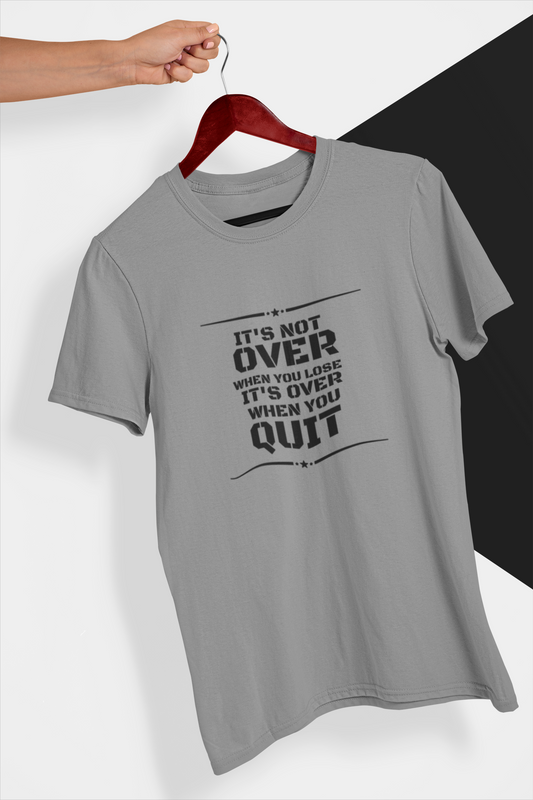 IT'S NOT OVER WHEN YOU LOSE IT'S OVER WHEN YOU QUIT - Men’s premium heavyweight tee