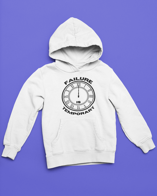 FAILURE IS TEMPORARY = Unisex Hoodie