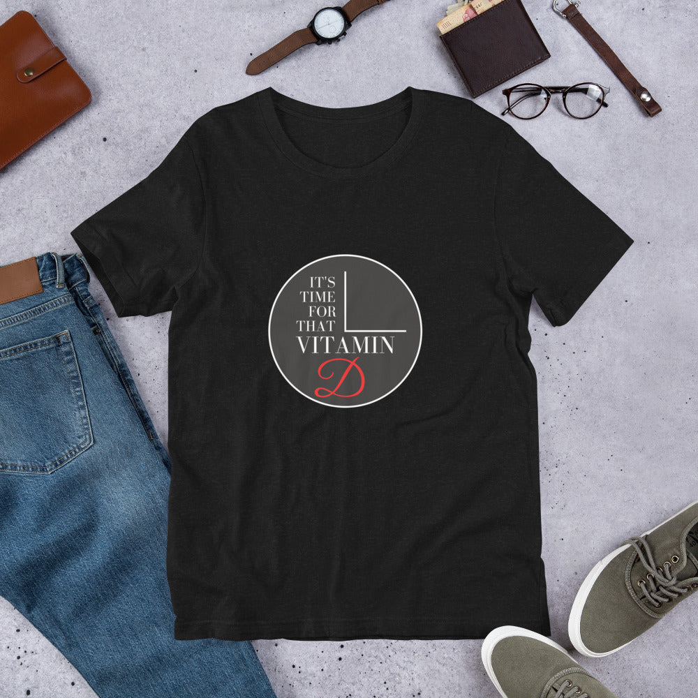 IT'S TIME FOR THAT VITAMIN D Short-Sleeve Unisex T-Shirt